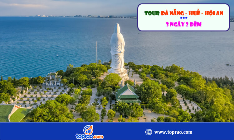 Tour Đà Nẵng - Huế - Hội An 3 ngày 2 đêm