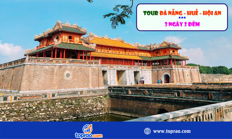Tour Đà Nẵng - Huế - Hội An 3 ngày 2 đêm