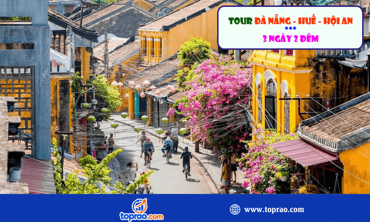 Tour Đà Nẵng - Huế - Hội An 3 ngày 2 đêm
